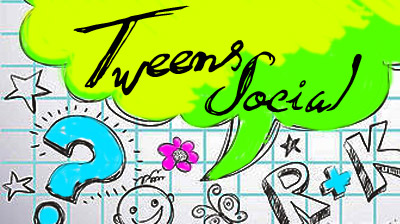 Tweens